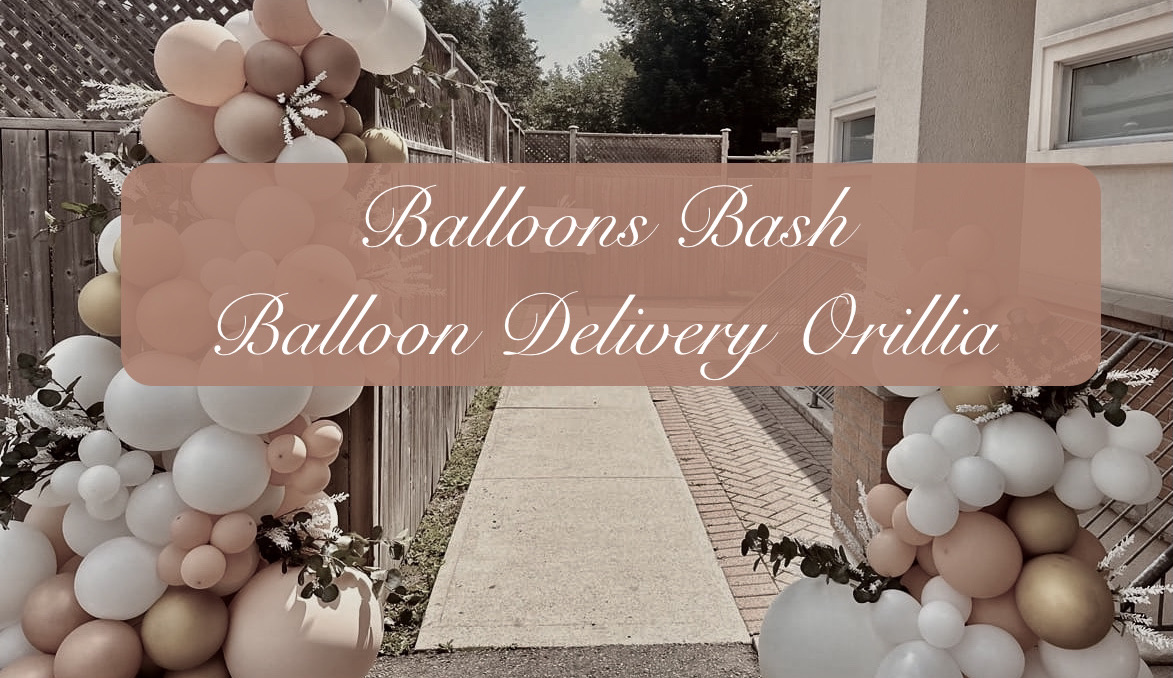 Balloon Delivery Orillia Balloons Bash