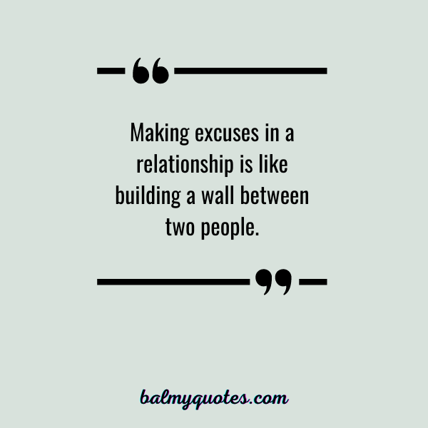 35+ Excuses Quotes In Relationship (Love and Accountability)