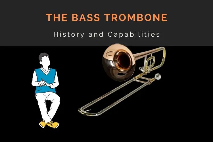 Unleashing the Power of The Bass Trombone Capabilities and History