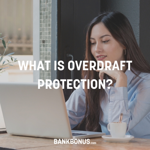 What is Overdraft Protection & How Does It Work?