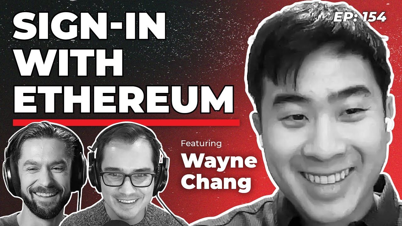 154 Signin With Ethereum with Wayne Chang Bankless
