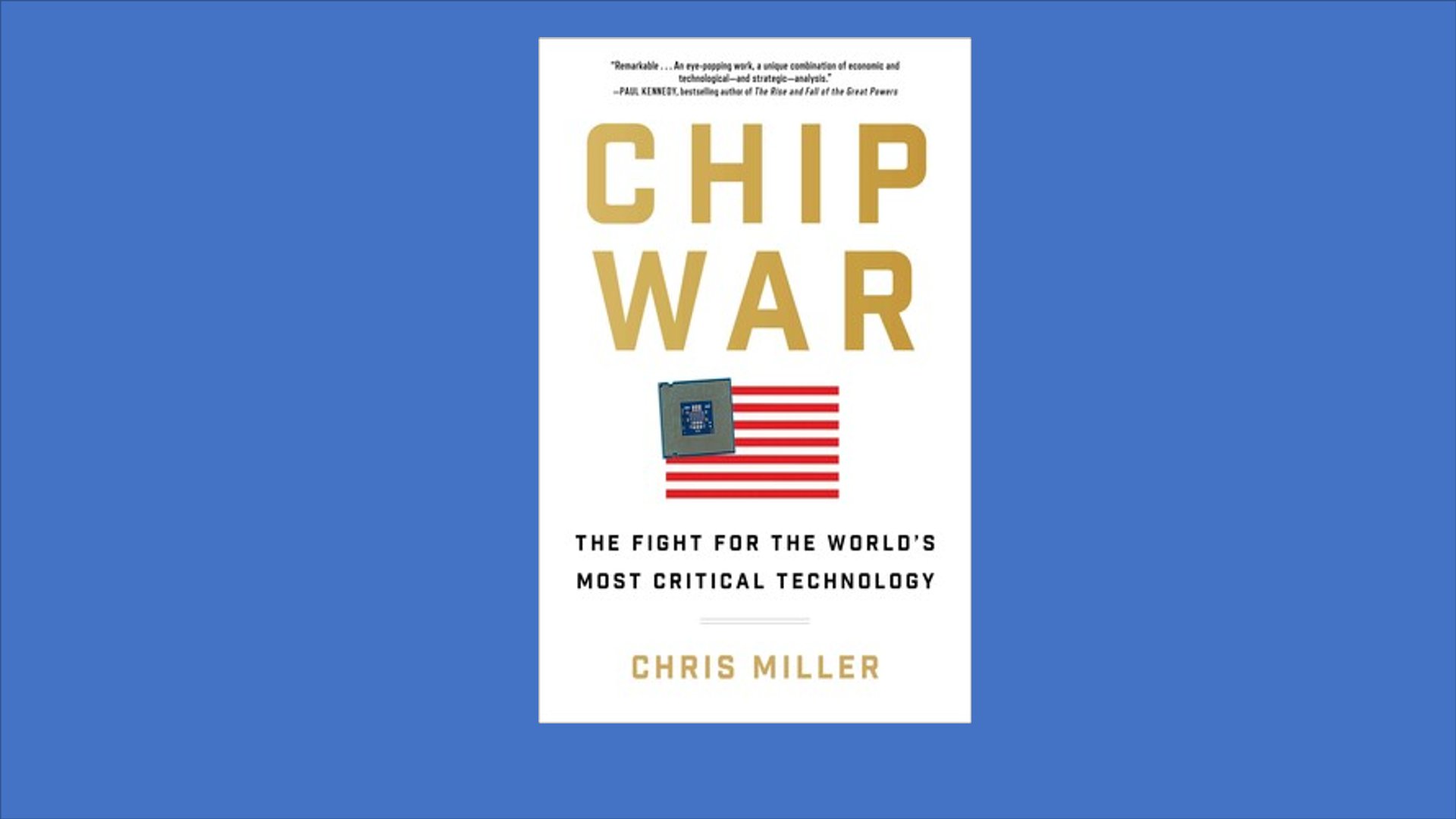 Chip War. The Fight for the World's Most Critical Technology