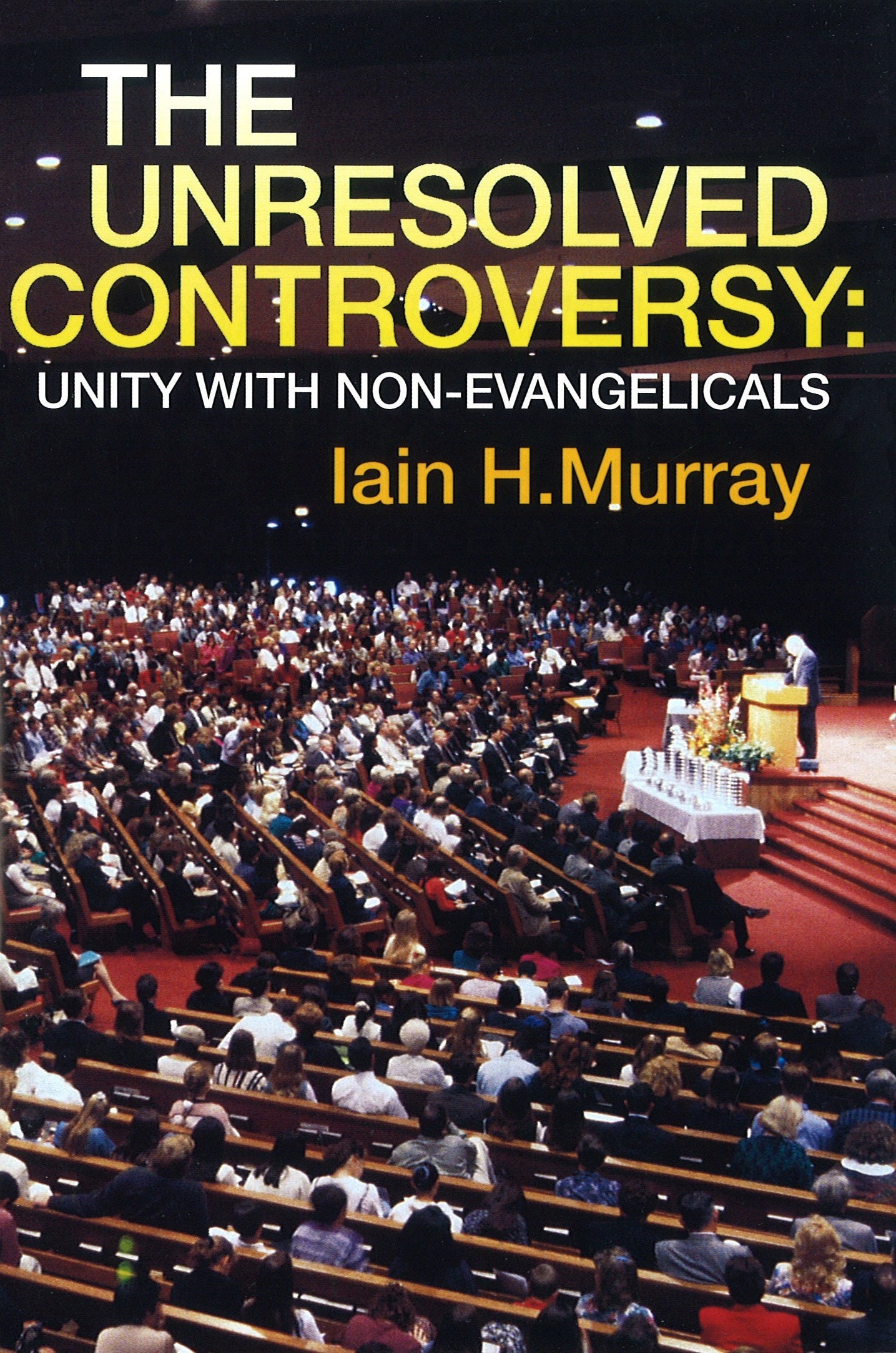 The Unresolved Controversy by Iain H. Murray Banner of Truth USA(03)