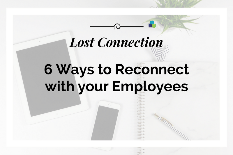 Lost Connection 6 Ways to Increase Employee Connection BA PRO, Inc.