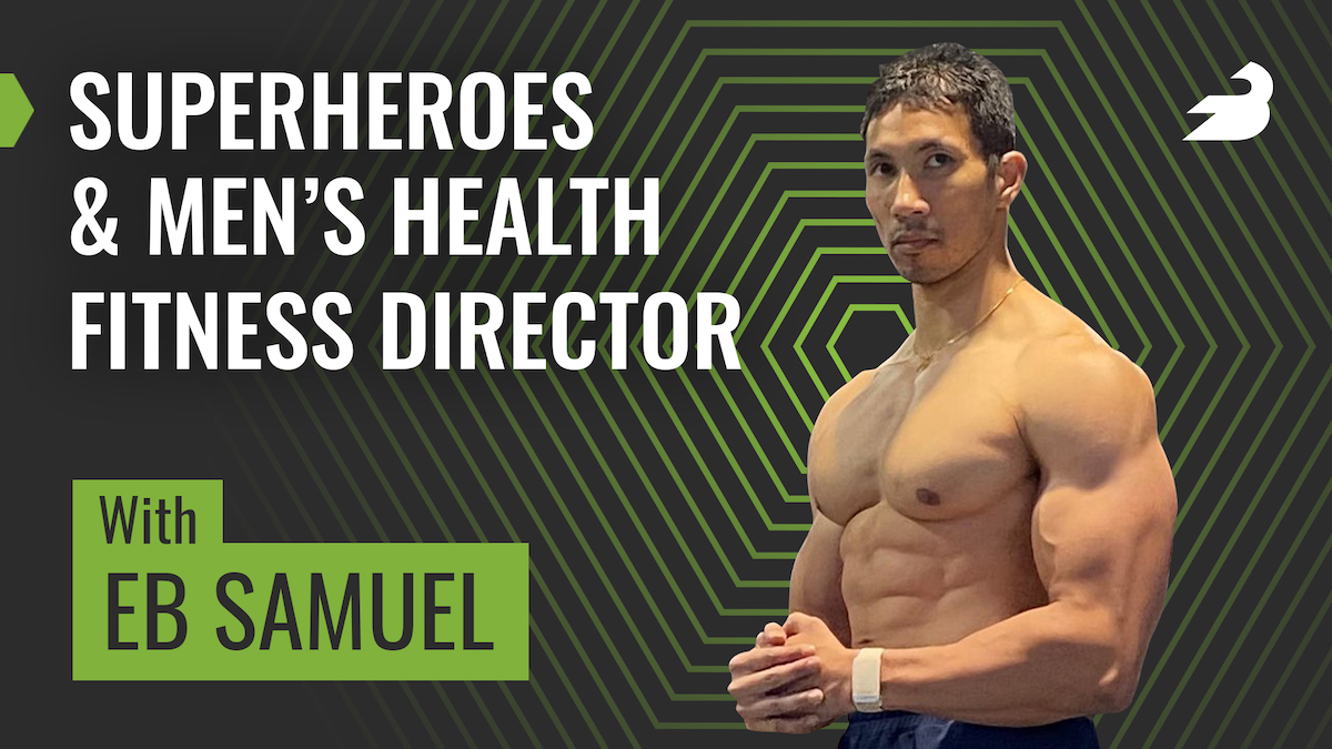 Ebenezer Samuel Superheroes & Men's Health Fitness Director (Podcast) BarBend
