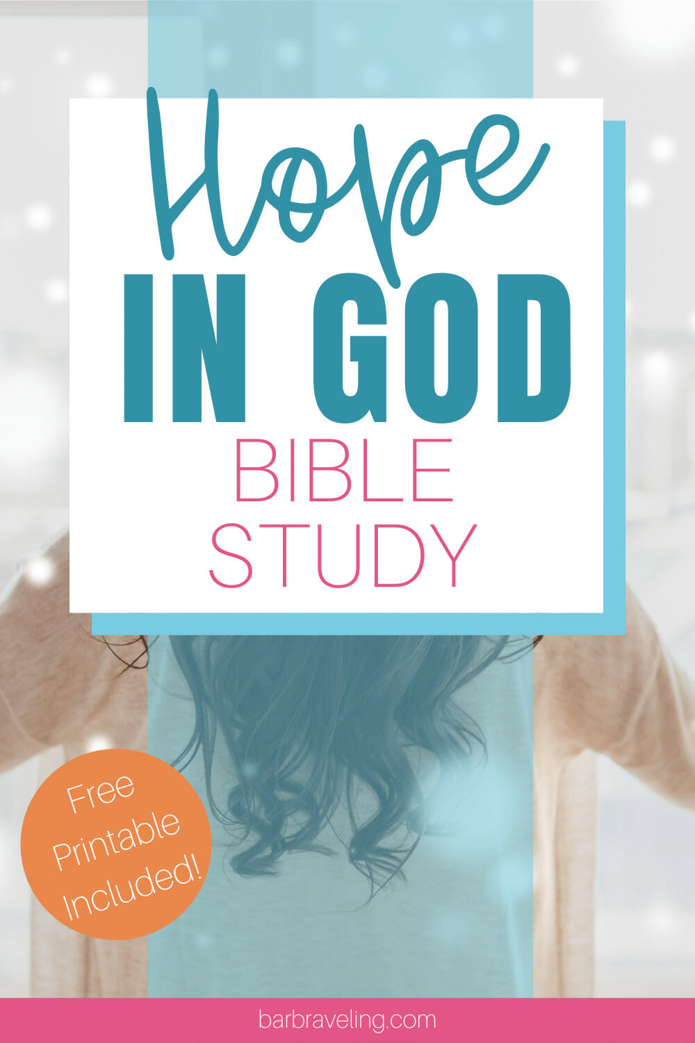 Hope in God Printable Bible Study (for When Life is Hard)