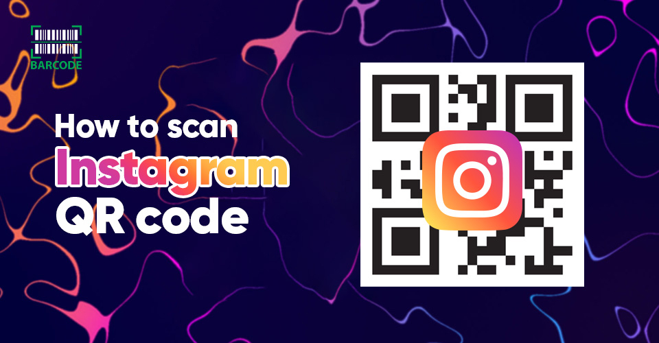 How to scan Instagram QR code with ease? [An ultimate guide]