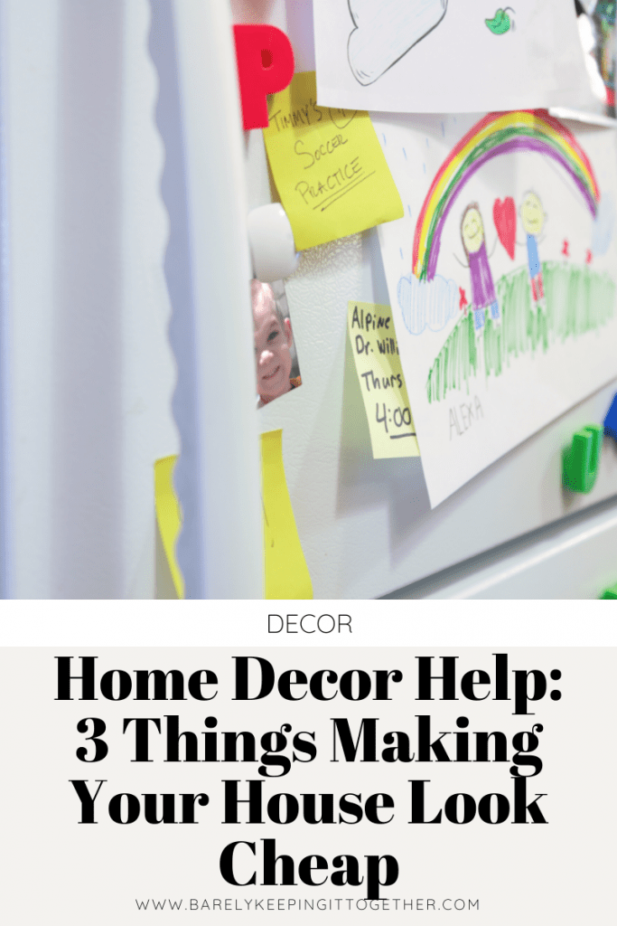 Home Decor Help 3 Things Making Your House Look Cheap Barely Keeping