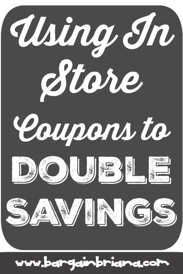Using In Store Coupons To Double Savings BargainBriana