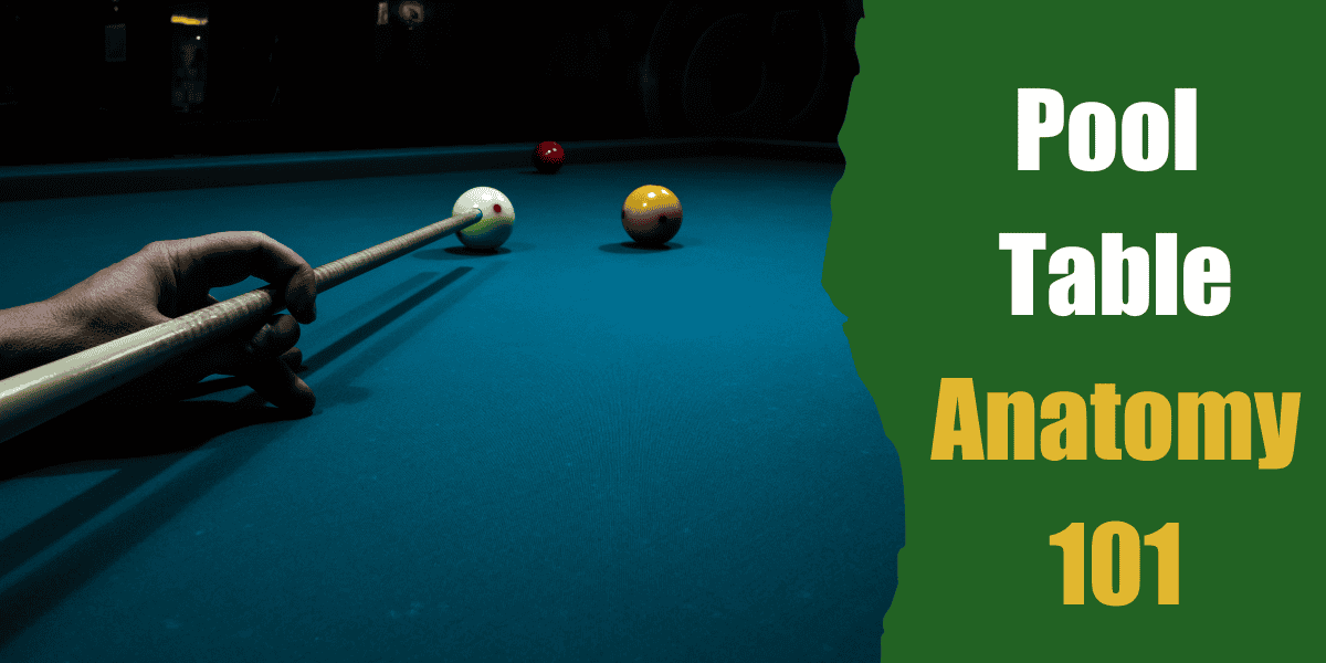 Pool Table Anatomy An Overview of Pool Table Parts and Layout