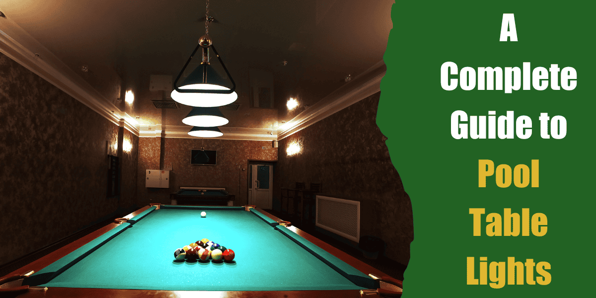 Pool Table Lights The Best Options to Illuminate Your Game