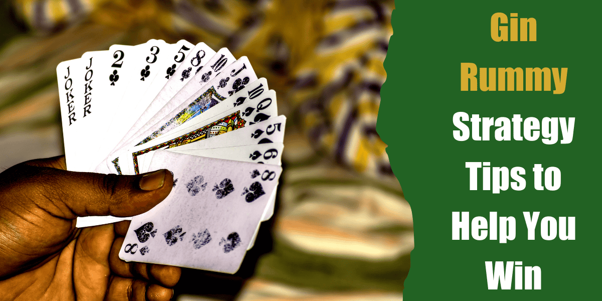 8 Gin Rummy Strategy Tips to Help You Win Bar Games 101