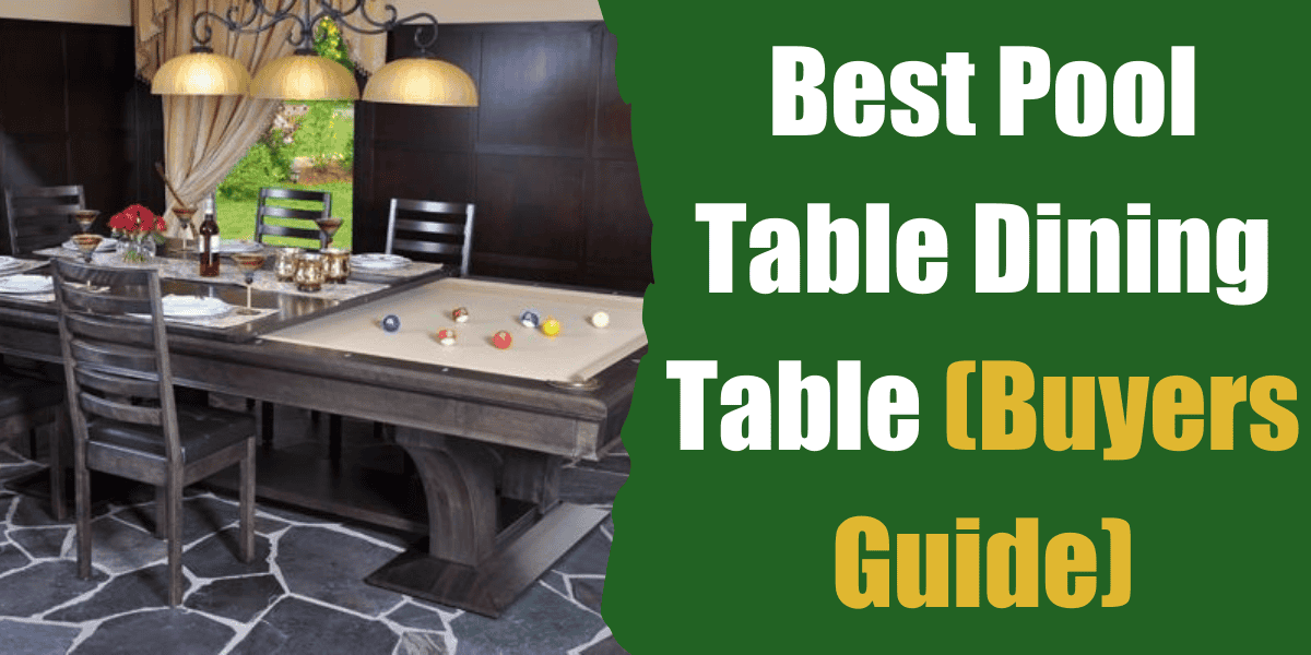 5 Best Pool Table Dining Table (Buyers Guide)
