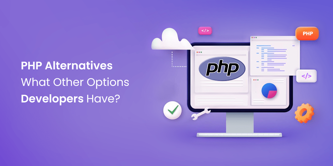PHP Alternatives What Other Options Developers Have?
