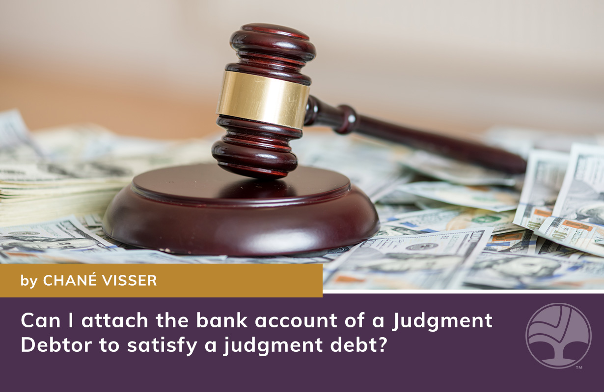 Can I attach the bank account of a Judgment Debtor to satisfy a