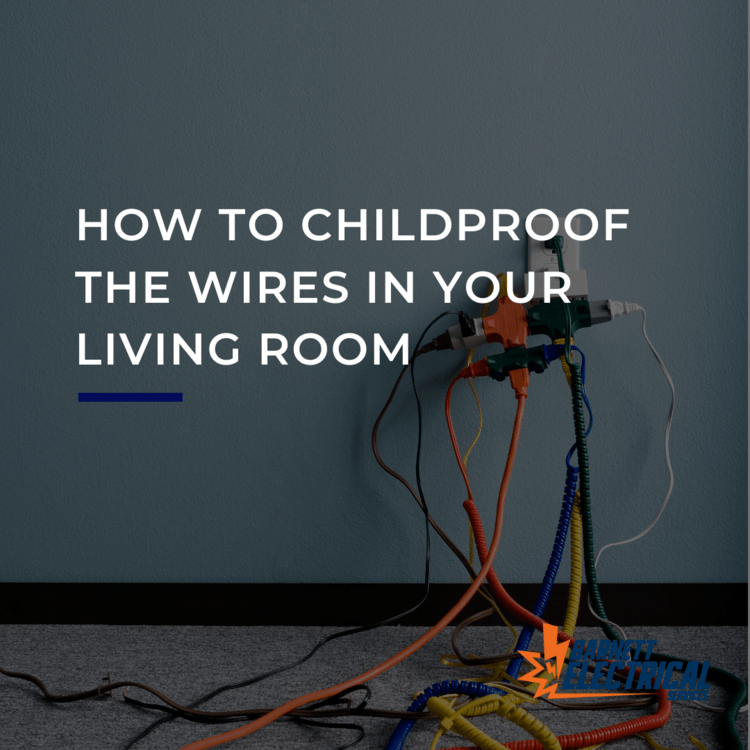 How to Childproof the Wires in Your Living Room Electrical