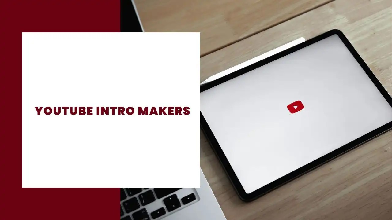 7 Best Youtube Intro Makers to create Videos the easiest way