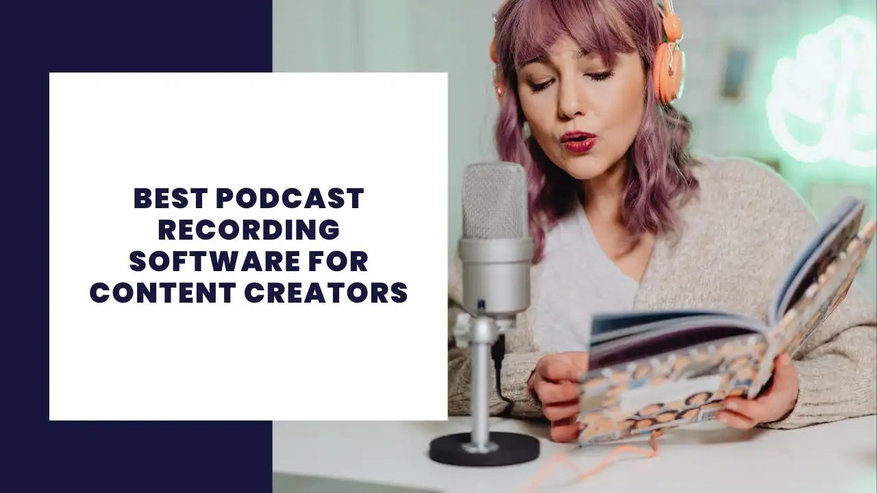 5 Best Podcast Recording Software for Content Creators