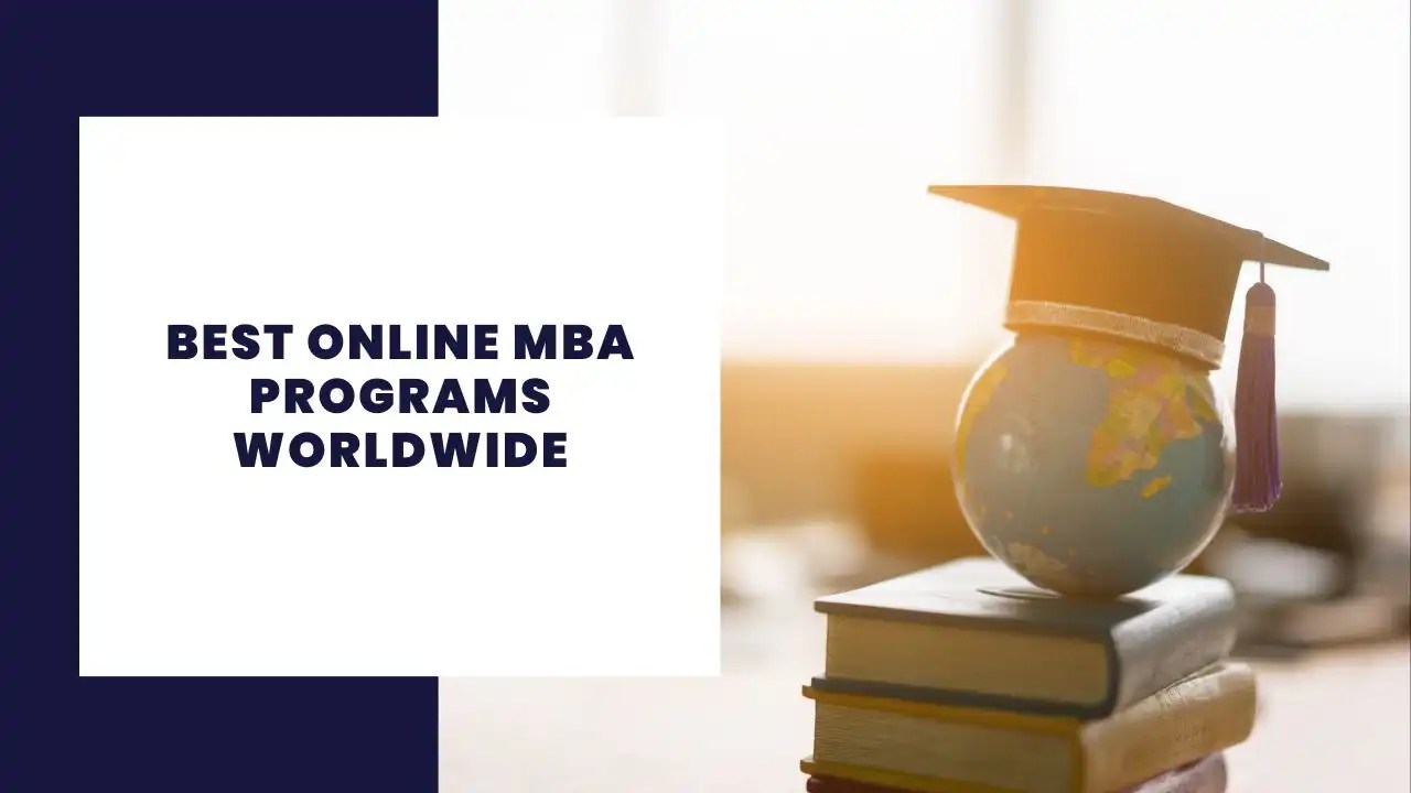 11 Best Online MBA Programs Worldwide