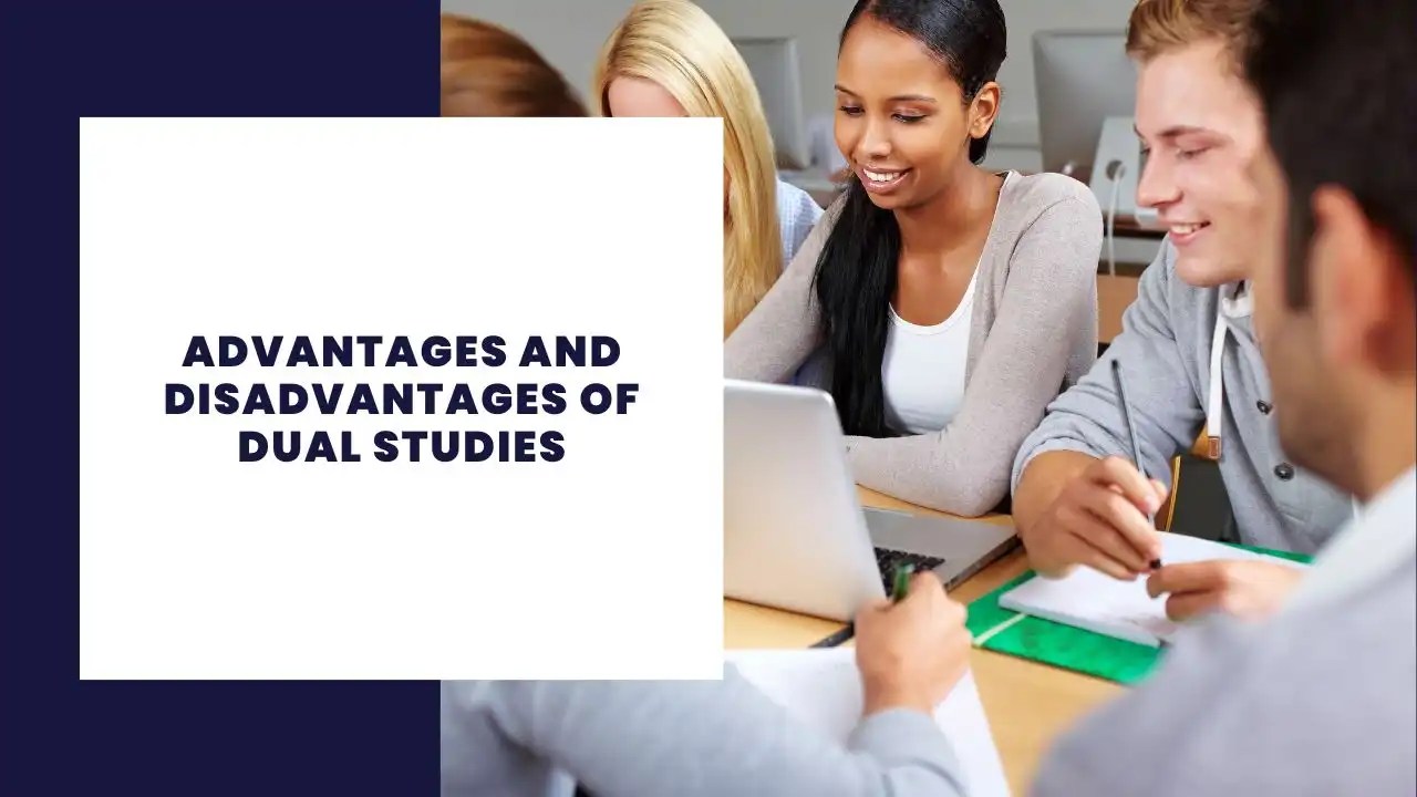 10 Advantages and Disadvantages of Dual Studies