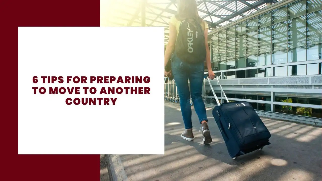 6 Tips for Preparing to Move to Another Country(05)
