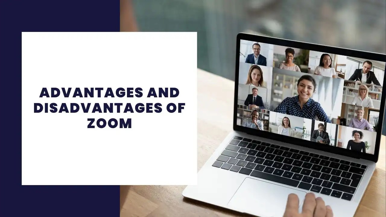 16 Advantages and Disadvantages of Zoom