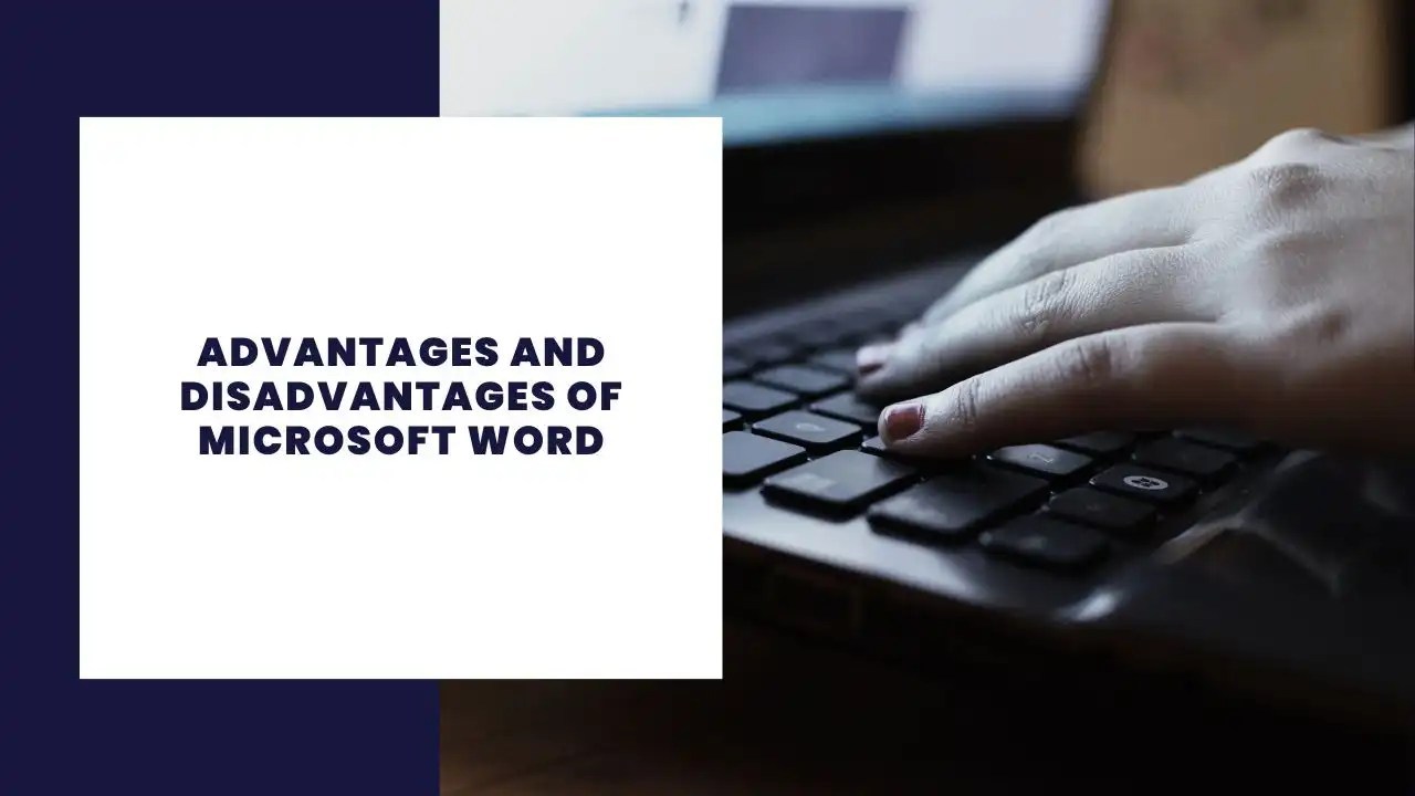 15 Advantages and Disadvantages of Microsoft Word
