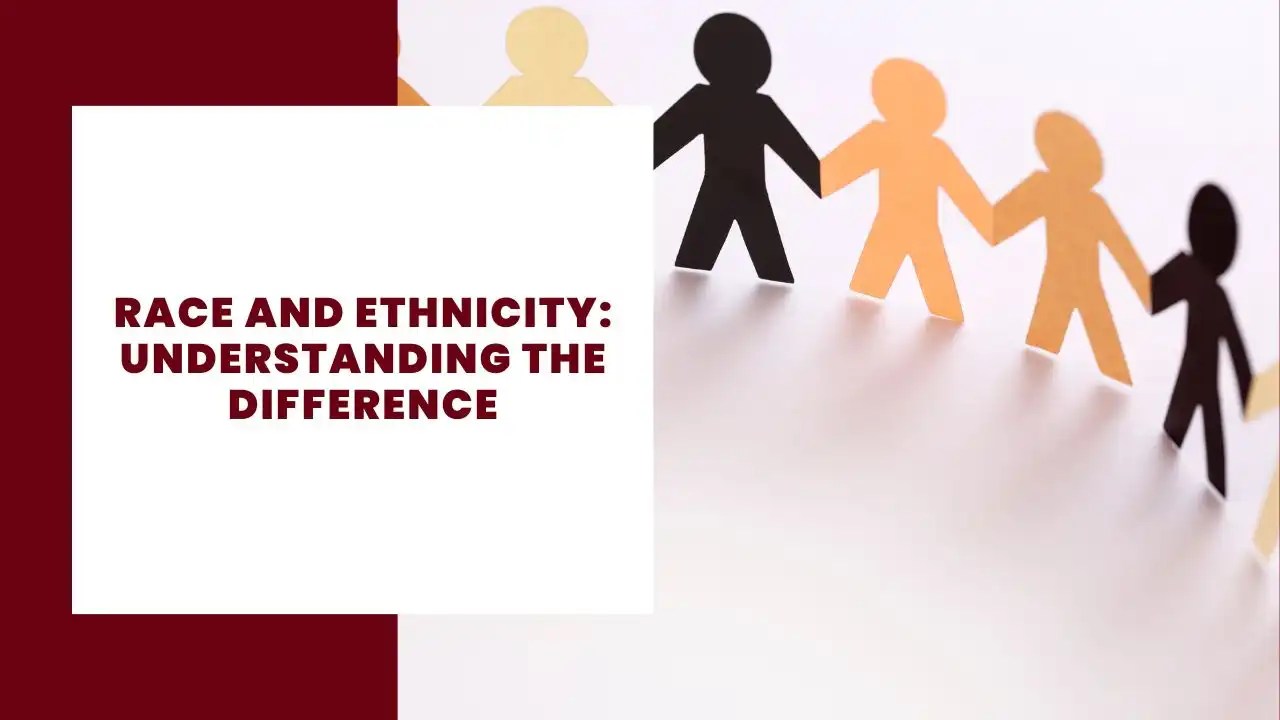 Race and Ethnicity Understanding the Difference
