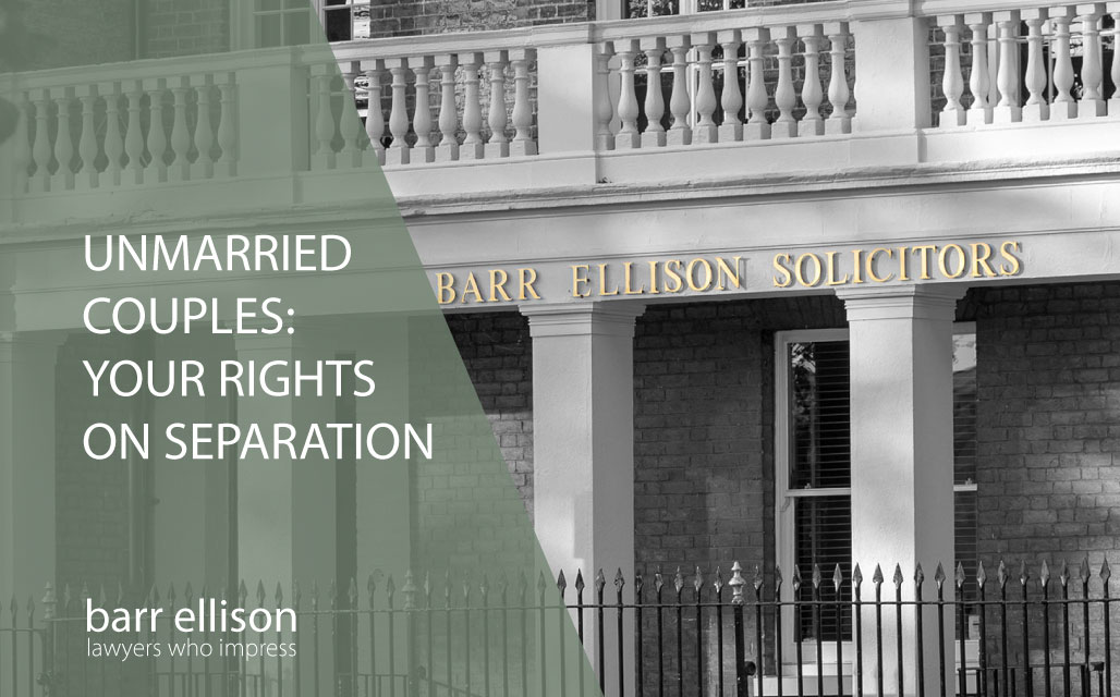 Unmarried Couples Your Rights on Separation Barr Ellison Law Firm