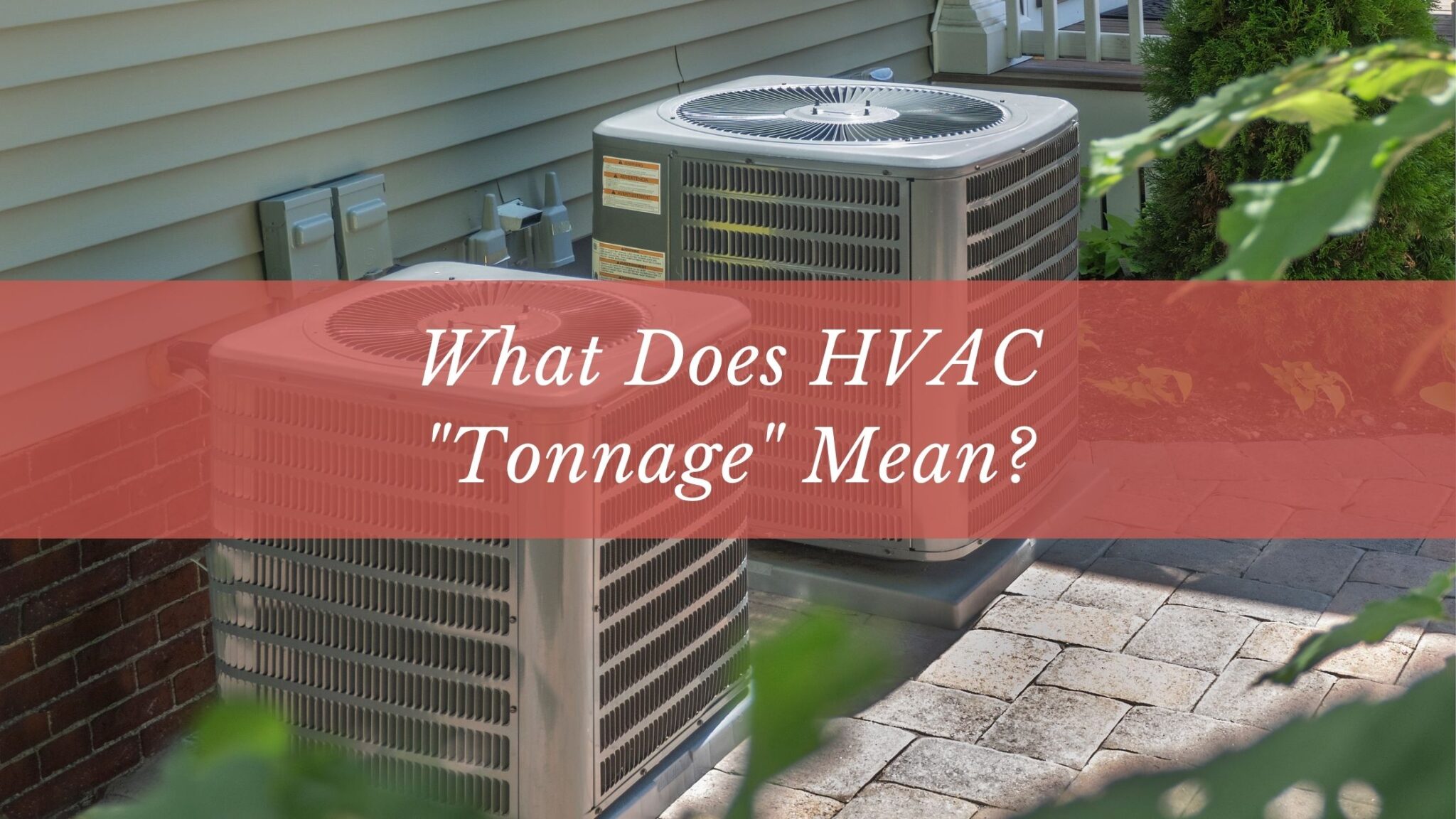 What Does HVAC “Tonnage” Mean? HVAC FAQ by Barrett Cooling