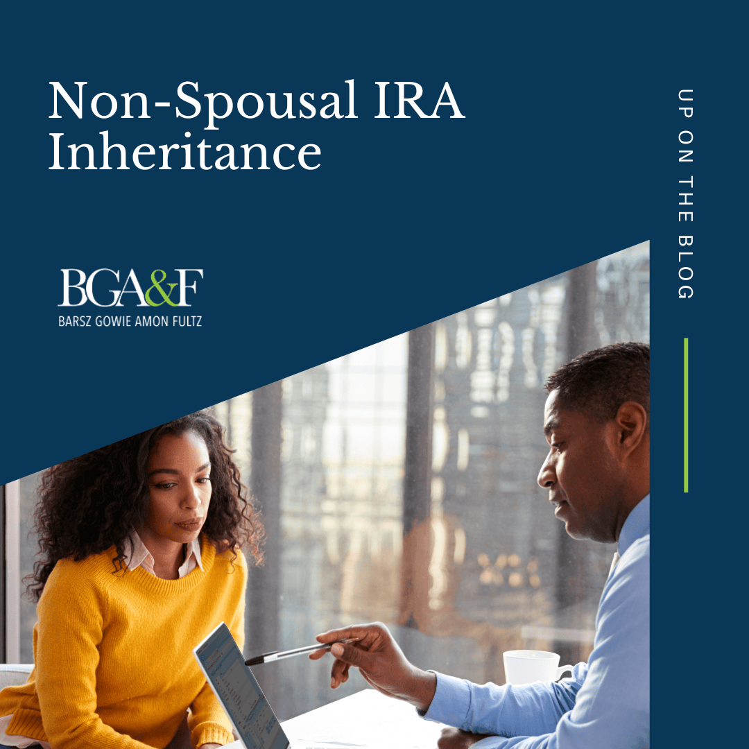 NonSpousal IRA Inheritance Barsz Gowie Amon & Fultz