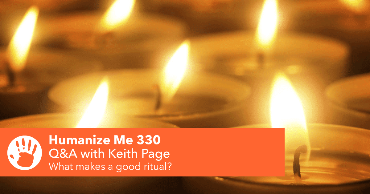 330 What makes a good ritual? with Keith Page — Bart Campolo