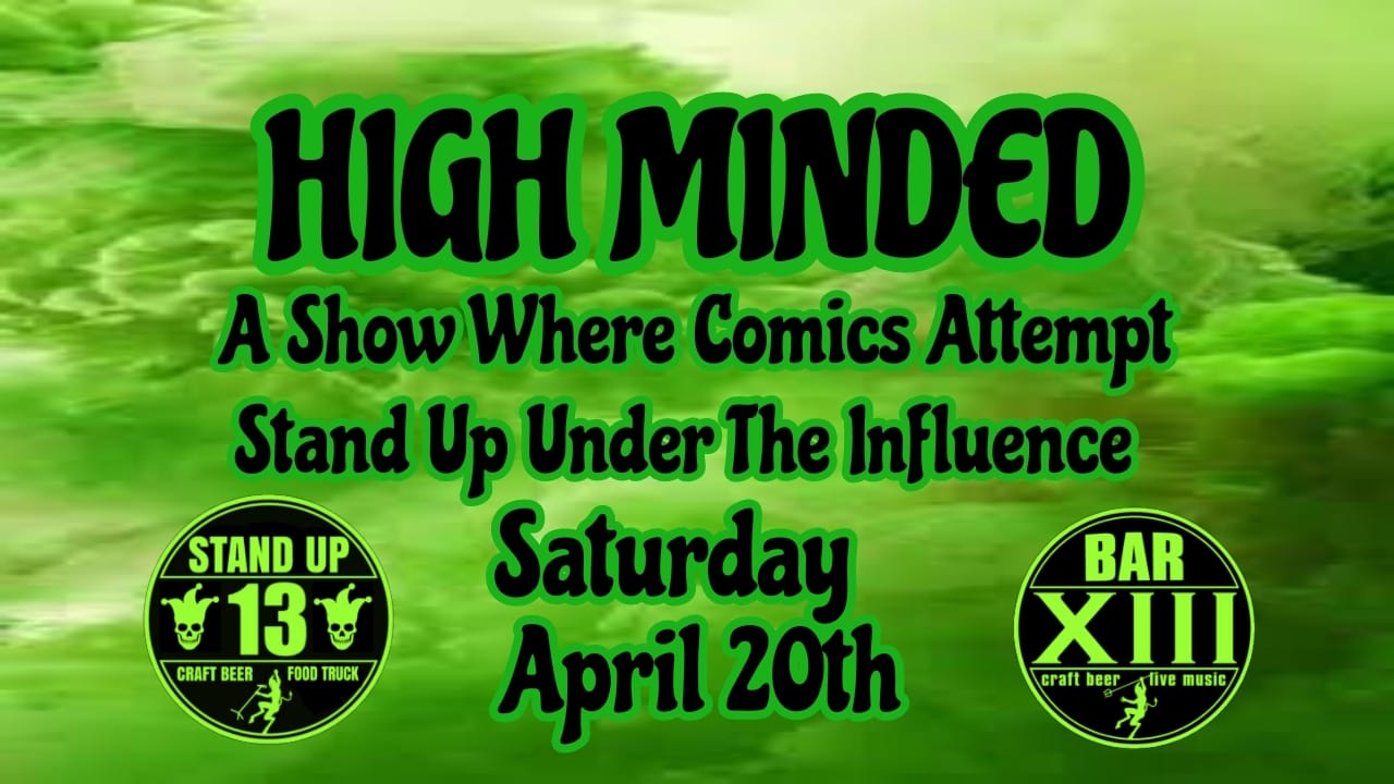 High Minded A Show Where Comics Attempt Stand Up Under The Influence