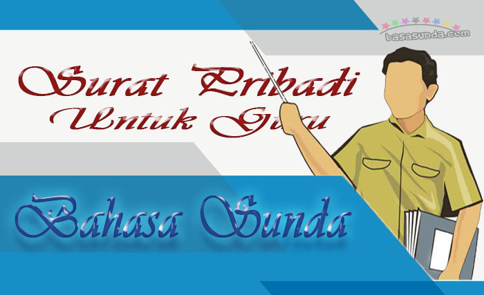 Kumpulan 5 Contoh Surat Pribadi Untuk Guru Bahasa Sunda