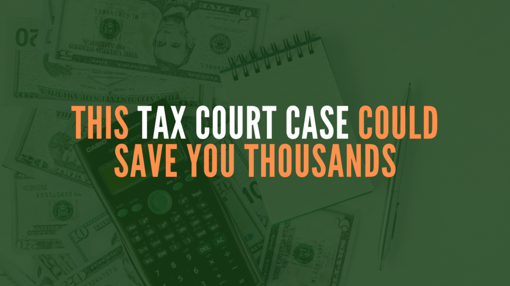 This Tax Court Case Could Save You Thousands BASC Services