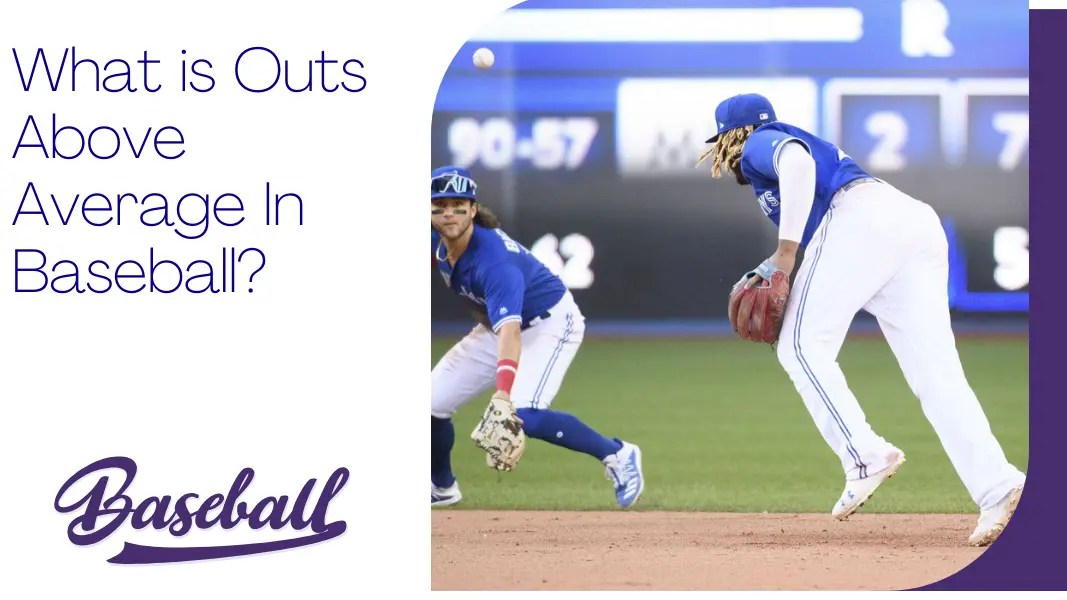 What is Outs Above Average In Baseball? Baseballes