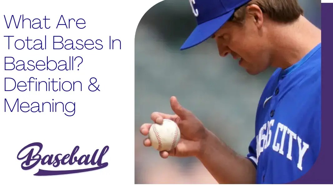 What Are Total Bases In Baseball? Definition & Meaning Baseballes