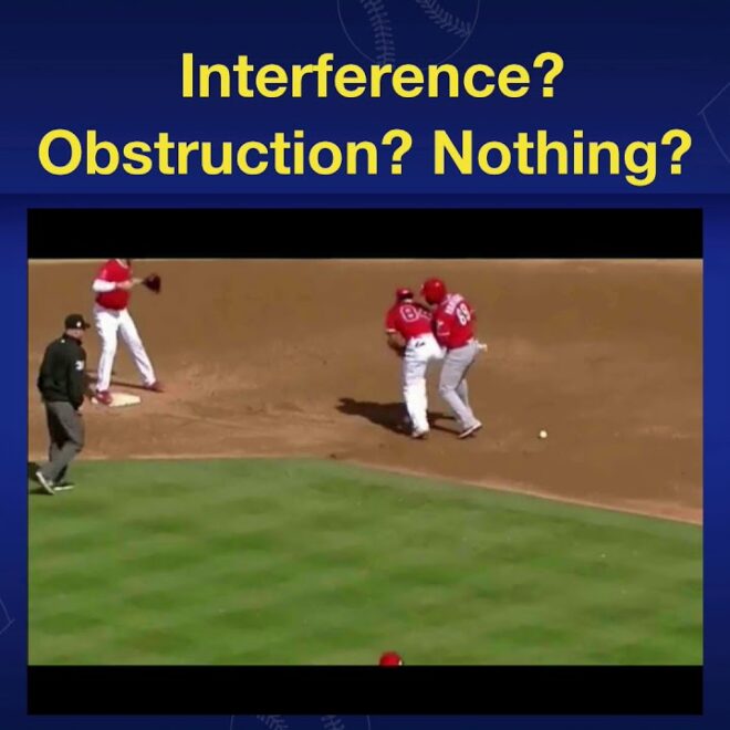 OBSTRUCTION AND INTERFERENCE PLAYS— APPROVED RULINGS Baseball Rules