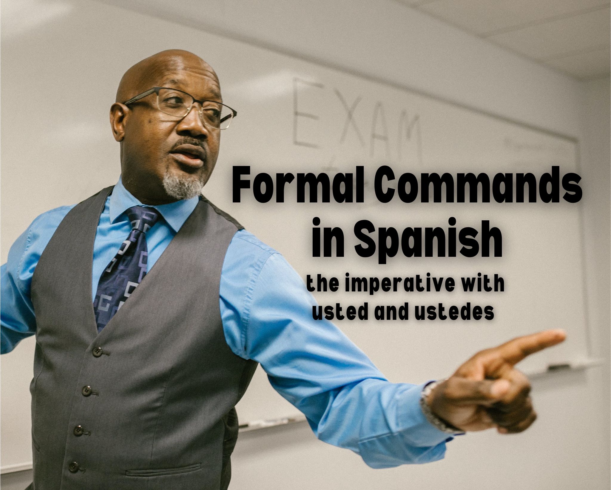 Formal Commands in Spanish Using usted in the imperative mood