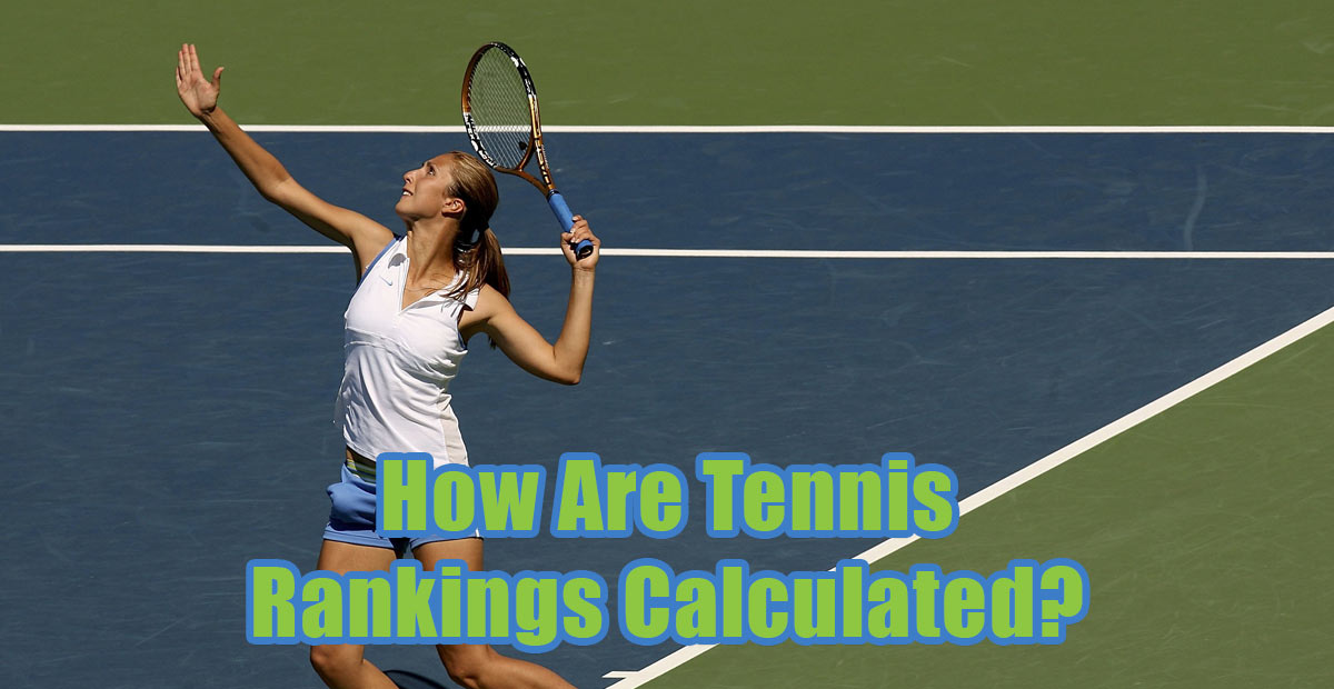 How Are Tennis Rankings Calculated? Basha Tennis