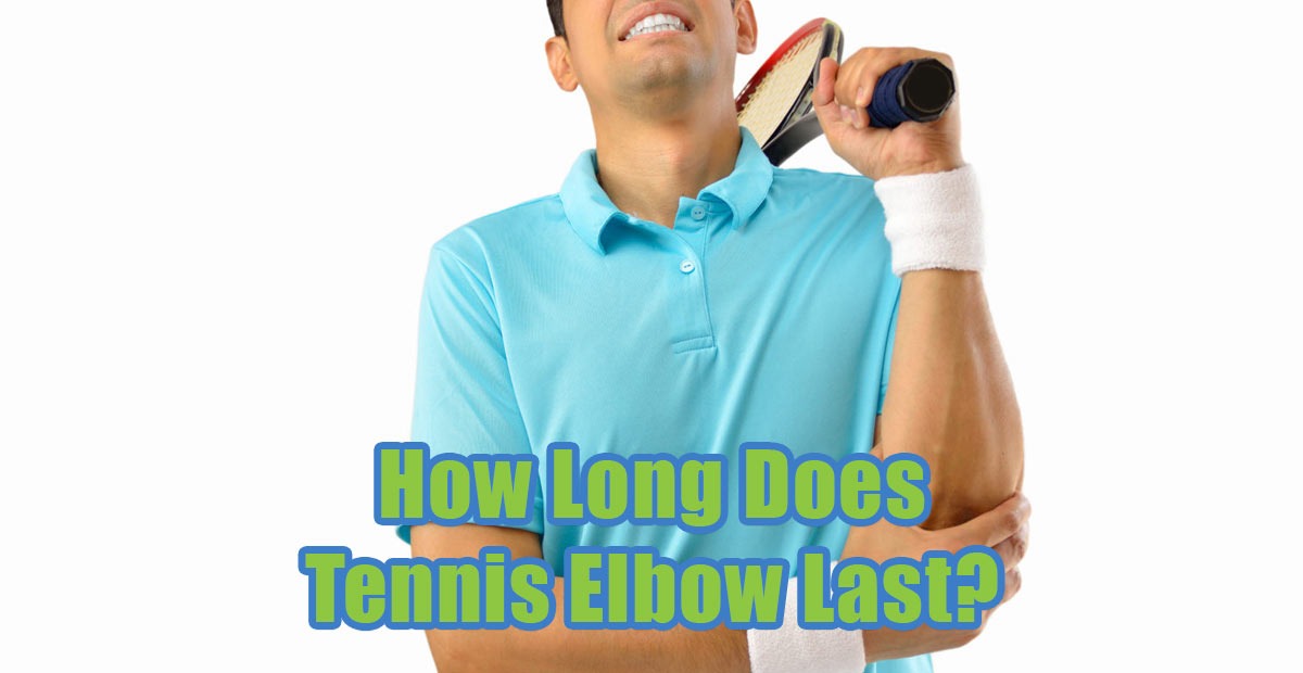 How Long Does Tennis Elbow Last? Basha Tennis