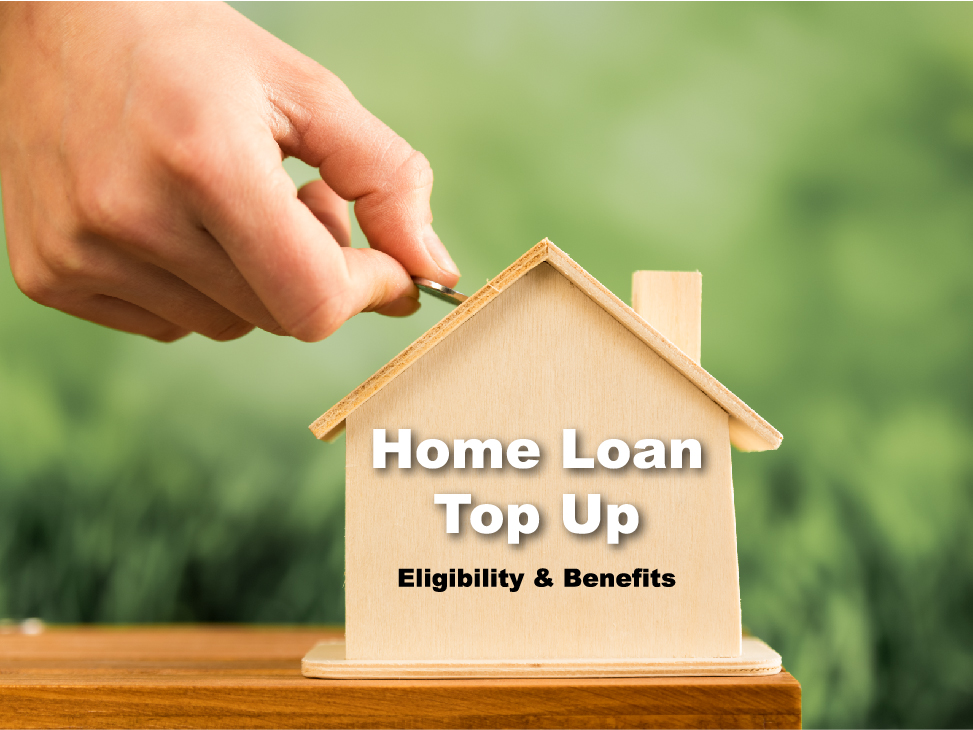 Home Loan Top Up Plans Eligibility and Tax Benefits