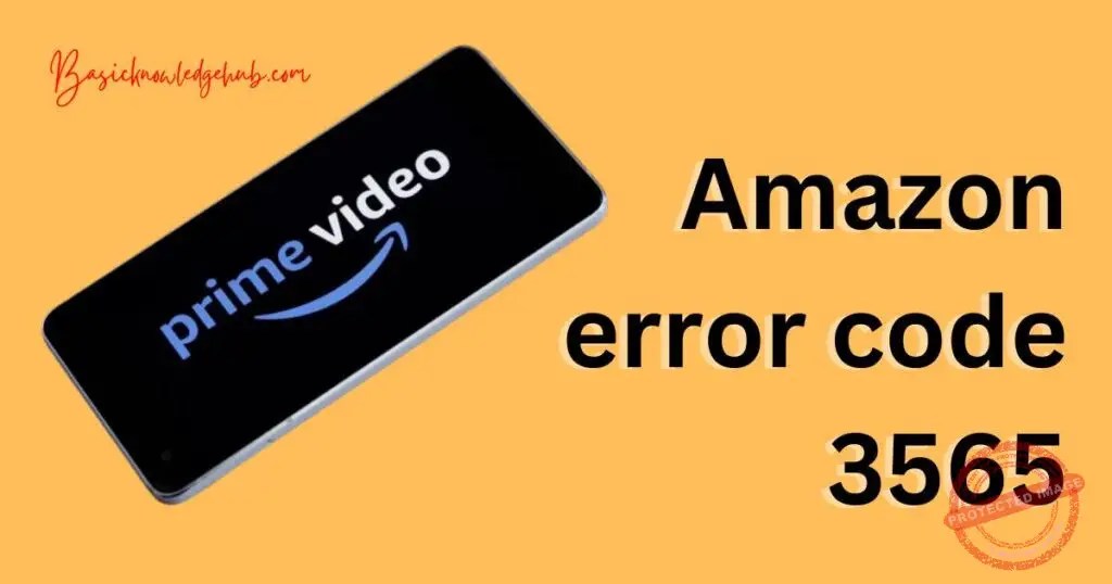 Amazon error code 3565 Basicknowledgehub