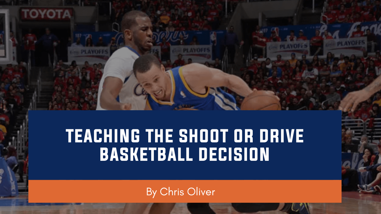 Teaching the Shoot or Drive Basketball Decision Basketball Immersion
