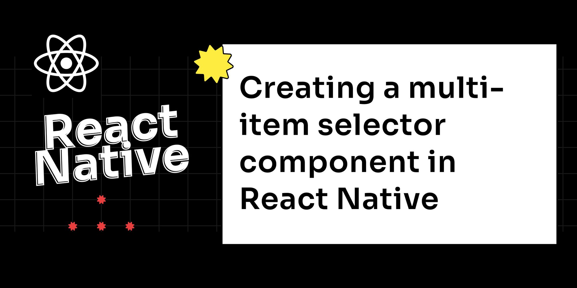 Multiitem selector in React Native True Sparrow Blog