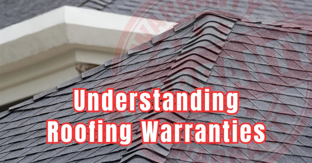 Understanding Roofing Warranties What You Need to Know