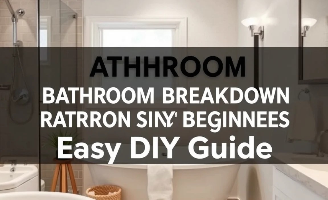 Bathroom Breakdown for Beginners: Easy DIY Guide