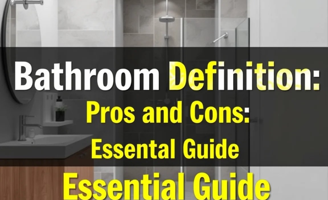 Bathroom Definition Pros and Cons: Essential Guide