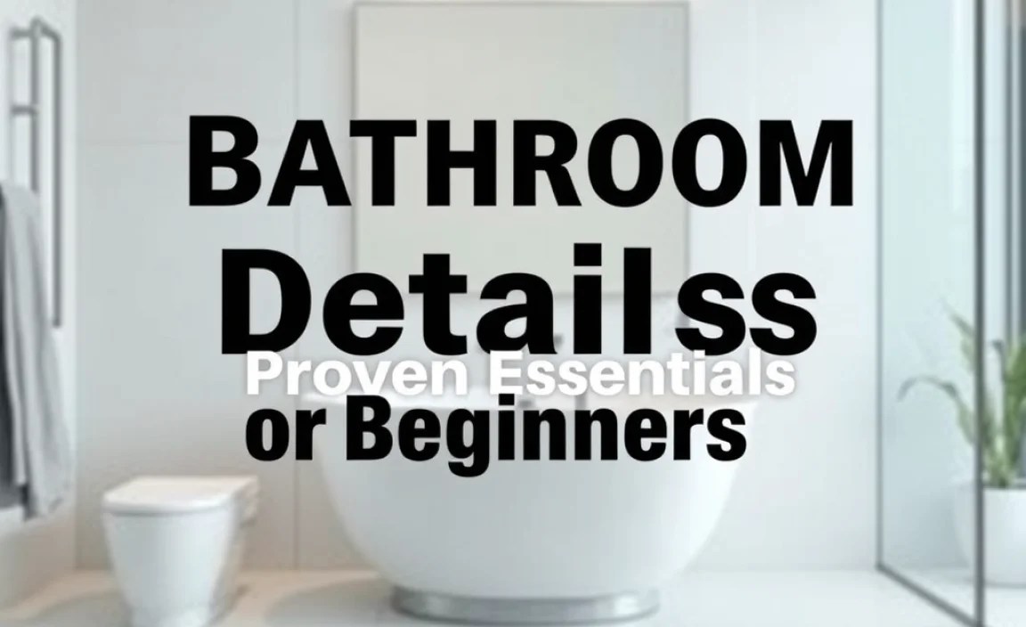 Bathroom Details For Beginners: Proven Essentials