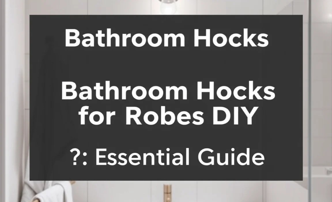 Bathroom Hooks for Robes DIY: Essential Guide